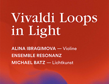 Ensemble Resonanz &ndash; Vivaldi Loops in Light